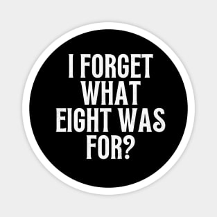 I forget what eight was for, violent femmes Magnet